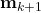 \mathbf{m}_{k+1}